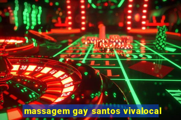 massagem gay santos vivalocal